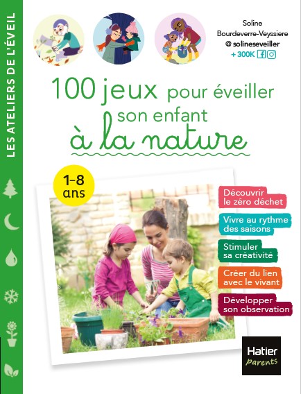 couverture "100 jeux pour éveiller son enfant à la nature" de Soline Bourdeverre-Veyssière